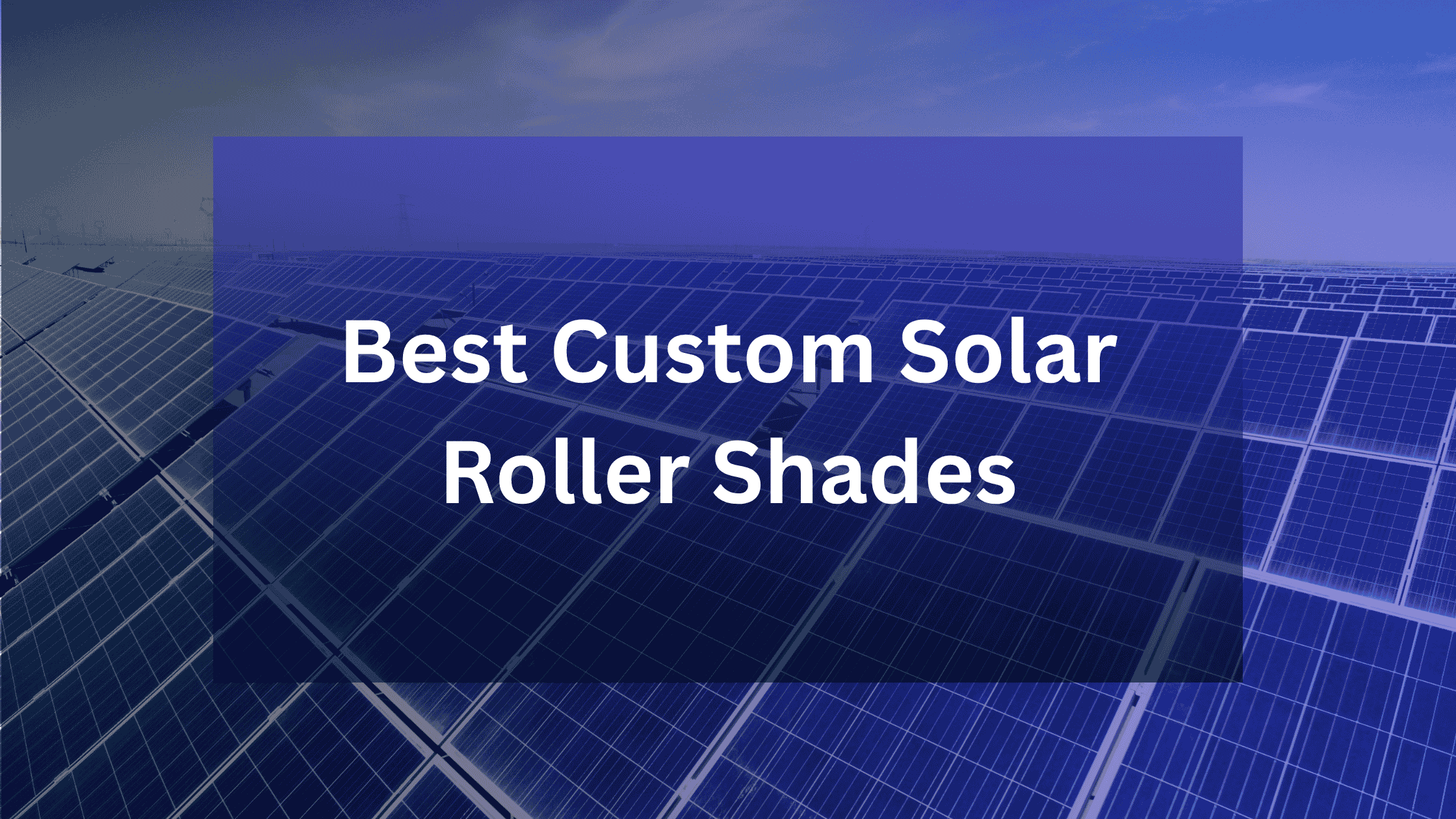best custom solar roller shades